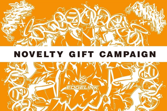 NOVELTY GIFT CAMPAIGN!! ※終了しました。